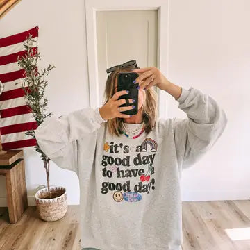Good Day Sweatshirt