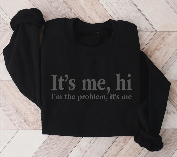 It’s Me Hi Sweatshirt